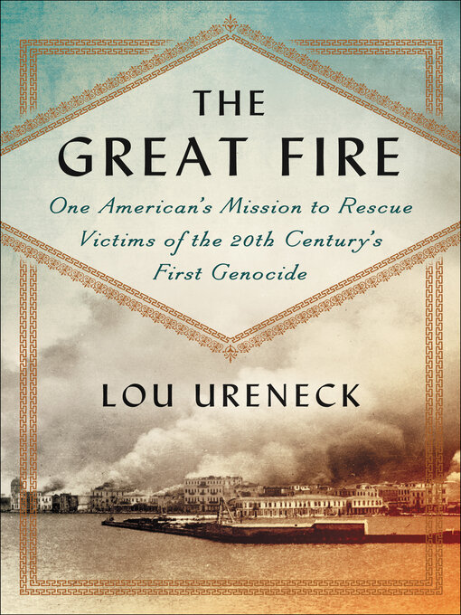 Title details for The Great Fire by Lou Ureneck - Available